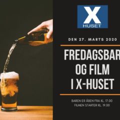 FREDAGSBAR OG FILM I X-HUSET